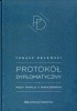 Okładka książki Protokół Dyplomatyczny. Między tradycją a nowoczesnością Tomasz Orłowski