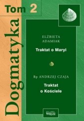 Okładka książki Dogmatyka. Tom 2 Elżbieta Adamiak, Andrzej Czaja bp