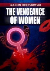 Okładka książki The Vengeance of Women Marcin Brzostowski