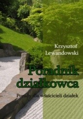 Okładka książki Poradnik działkowca Porady dla właścicieli działek Krzysztof Lewandowski