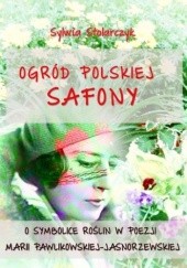 Okładka książki Ogród polskiej Safony Stolarczyk Sylwia