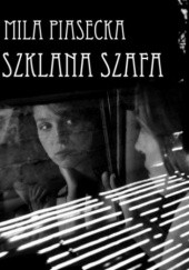 Okładka książki Szklana szafa Piasecka Mila