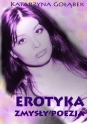 Okładka książki Erotyka Zmysły Poezja Katarzyna Gołąbek