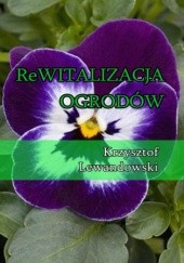 Okładka książki Rewitalizacja ogrodów Krzysztof Lewandowski