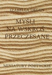 Okładka książki Myśli na wskroś przeczesane. Miniatury poetyckie Degen Isabella