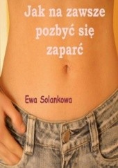 Okładka książki Jak na zawsze pozbyć się zaparć Solankowa Ewa