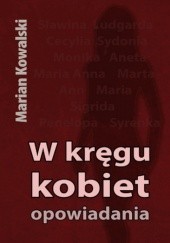 Okładka książki W kręgu kobiet. Opowiadania Marian Kowalski