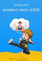 Okładka książki Samuraj i Anioł Stróż Andrzej Żak