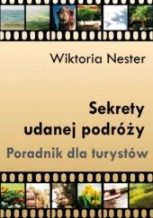 Okładka książki Sekrety udanej podróży Wiktoria Nester