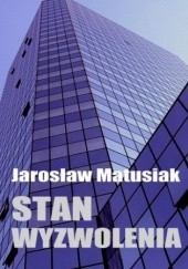 Okładka książki Stan wyzwolenia Matusiak Jarosław