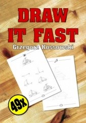 Okładka książki Draw it fast! Kossowski Grzegorz