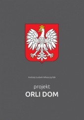 Okładka książki Projekt Orli Dom