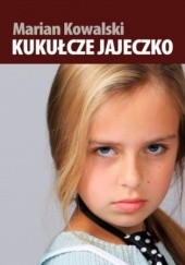 Okładka książki Kukułcze jajeczko Marian Kowalski