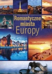 Okładka książki Romantyczne miasta Europy (Wyd. 2015) Anna Willman
