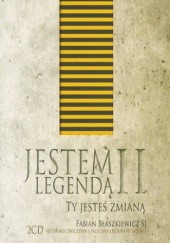 Okładka książki Jestem Legendą 2. Ty jesteś zmianą Fabian Błaszkiewicz