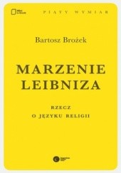 Okładka książki Marzenie Leibniza. Rzecz o języku religii Bartosz Brożek