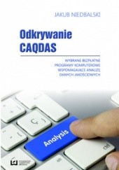 Okładka książki Odkrywanie CAQDAS. Wybrane bezpłatne programy komputerowe wspomagające analizę danych jakościowych Jakub Niedbalski