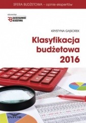 Okładka książki Klasyfikacja Budżetowa 2016 wyd.III Krystyna Gąsiorek