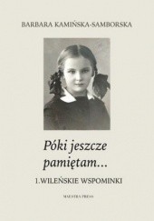 Okładka książki Póki jeszcze pamiętam Kamińska-Samborska Barbara