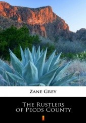 Okładka książki The Rustlers of Pecos County Zane Grey