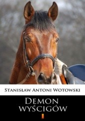 Okładka książki Demon wyścigów Stanisław Antoni Wotowski