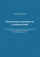 Okładka książki Interwencje humanitarne a suwerenność Dominika Dróżdż