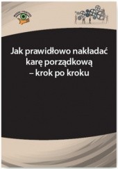 Okładka książki Jak prawidłowo nakładać karę porządkową - krok po kroku Adrianna Jasińska-Cichoń