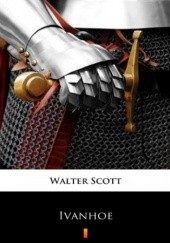 Okładka książki Ivanhoe. A Romance Walter Scott