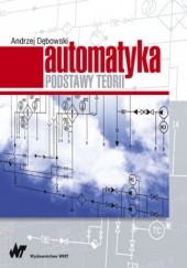 Okładka książki Automatyka. Podstawy teorii Andrzej Dębowski