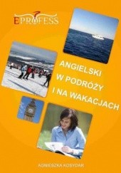 Okładka książki Angielski w Podróży i na Wakacjach Kosydar Agnieszka