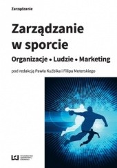 Okładka książki Zarządzanie w sporcie. Organizacje - Ludzie - Marketing