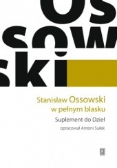 Okładka książki Stanisław Ossowski w pełnym blasku Stanisław Ossowski, Antoni Sułek