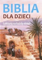 Okładka książki Biblia dla dzieci. Lektura na każdy dzień van Wijk B.J.