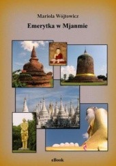 Okładka książki Emerytka w Mjanmie Mariola Wójtowicz