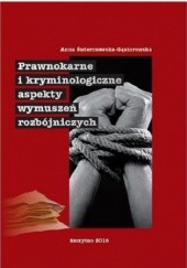 Okładka książki Prawnokarne i kryminologiczne aspekty wymuszeń rozbójniczych Świerczewska-Gąsiorowska Anna