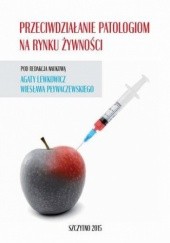Okładka książki Przeciwdziałanie patologiom na rynku żywności Lewkowicz Agata, Wiesław Pływaczewski