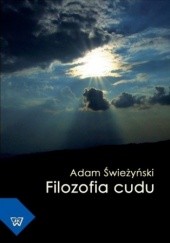 Okładka książki Filozofia cudu Świeżyński Adam