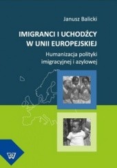 Okładka książki Imigranci i uchodźcy w Unii Europejskiej Janusz Balicki
