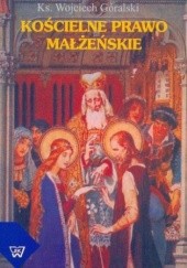 Okładka książki Kościelne prawo małżeńskie Góralski Wojciech