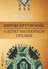 Okładka książki Imperceptywność w języku macedońskim i polskim Błaszak Magdalena