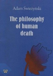 Okładka książki The philosophy of human death Świeżyński Adam