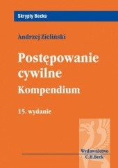 Okładka książki Postępowanie cywilne. Kompendium. Wydanie 15 Andrzej Zieliński