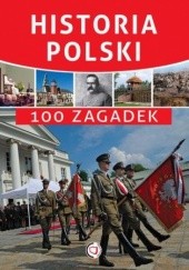 Okładka książki Historia Polski. 100 zagadek Krzysztof Żywczak