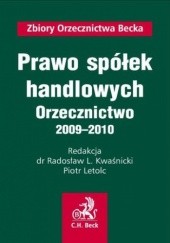 Okładka książki Prawo spółek handlowych Orzecznictwo 2009-2010 Letolc Piotr, L. Kwaśnicki Radosław