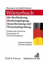 Słownik audytu, doradztwa podatkowego, księgowości i rachunkowości Wörterbuch für Buchhaltung, Rechnungslegung, Steuerberatung und Wirtschaftsprüfung