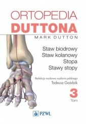 Okładka książki Ortopedia Duttona t.3 Mark Dutton