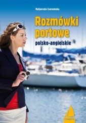 Okładka książki Rozmówki portowe angielsko-polskie Czarnomska Małgorzata