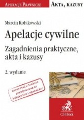 Okładka książki Apelacje cywilne. Zagadnienia praktyczne, akta i kazusy. Wydanie 2 Marcin Kołakowski