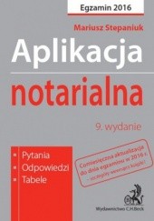 Okładka książki Aplikacja notarialna. Pytania, odpowiedzi, tabele. Wydanie 9 Mariusz Stepaniuk