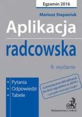 Okładka książki Aplikacja radcowska. Pytania, odpowiedzi, tabele. Wydanie 8 Mariusz Stepaniuk